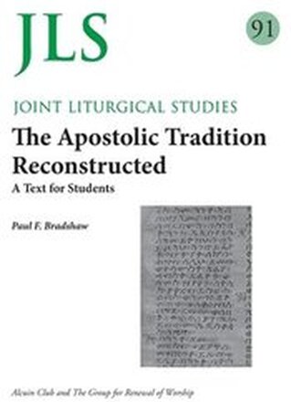 JLS 91 The Apostolic Tradition Reconstructed