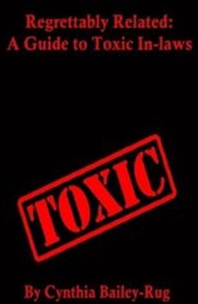 Regrettably Related: A Guide to Toxic In-laws