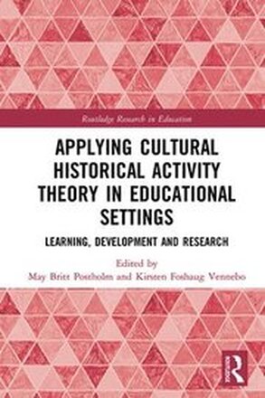 Applying Cultural Historical Activity Theory in Educational Settings
