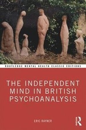 The Independent Mind in British Psychoanalysis