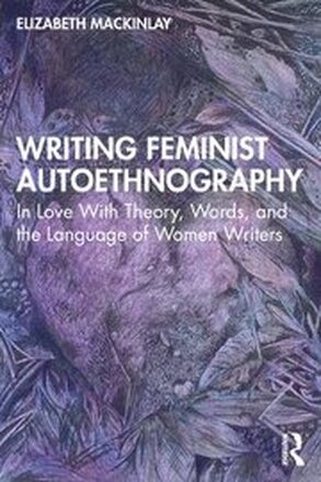 Writing Feminist Autoethnography