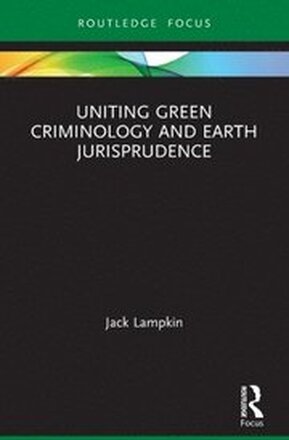 Uniting Green Criminology and Earth Jurisprudence