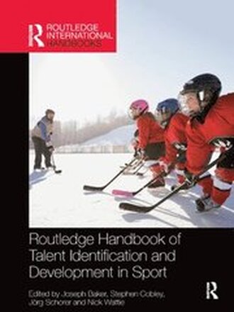 Routledge Handbook of Talent Identification and Development in Sport