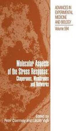 Molecular Aspects of the Stress Response: Chaperones, Membranes and Networks