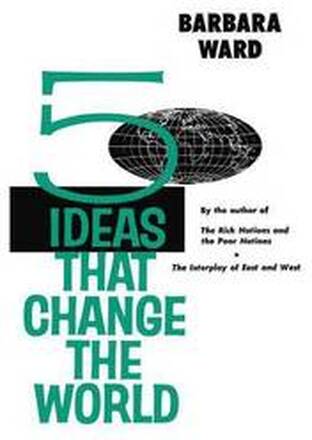 Five Ideas That Change the World