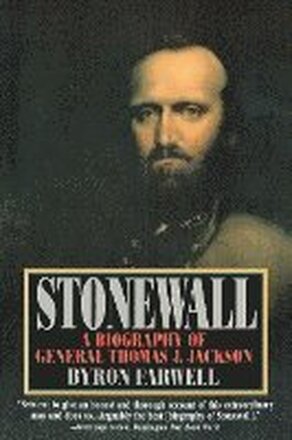 Stonewall - A Biography of General Thomas J Jackson