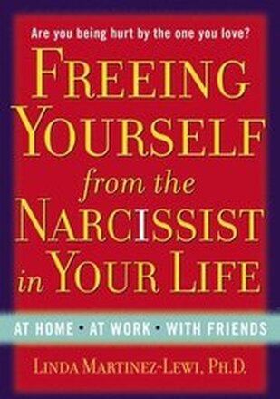 Freeing Yourself Fro the Narcissist in Your Life