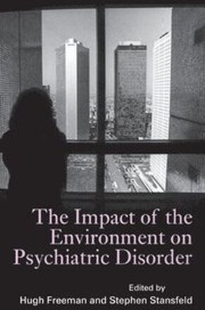 The Impact of the Environment on Psychiatric Disorder