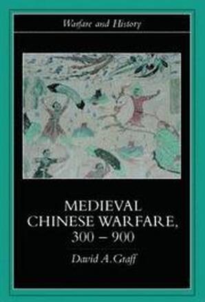 Medieval Chinese Warfare 300-900