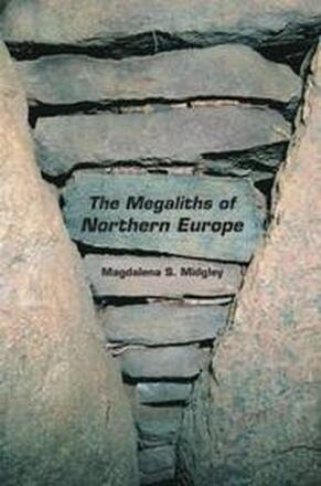 The Megaliths of Northern Europe