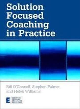 Solution Focused Coaching in Practice