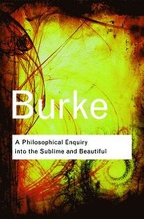 A Philosophical Enquiry Into the Sublime and Beautiful