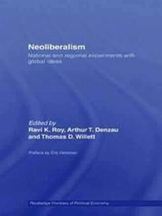 Neoliberalism: National and Regional Experiments with Global Ideas