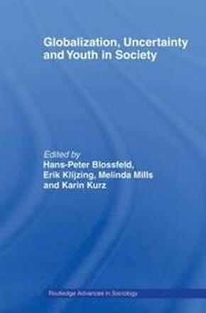Globalization, Uncertainty and Youth in Society
