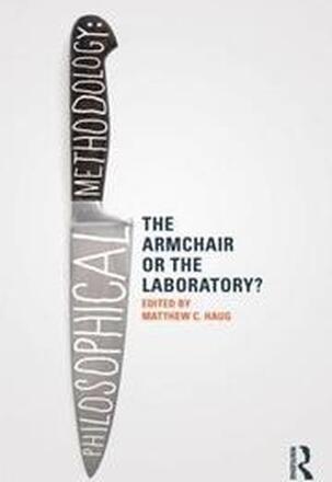 Philosophical Methodology: The Armchair or the Laboratory?