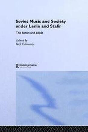 Soviet Music and Society under Lenin and Stalin