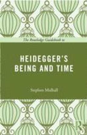 The Routledge Guidebook to Heidegger's Being and Time