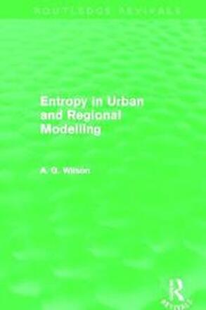 Entropy in Urban and Regional Modelling (Routledge Revivals)