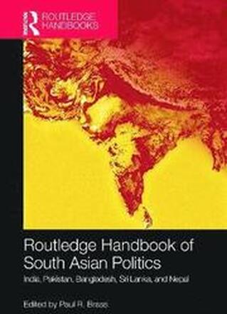 Routledge Handbook of South Asian Politics