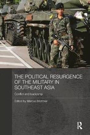 The Political Resurgence of the Military in Southeast Asia