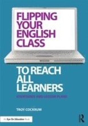 Flipping Your English Class to Reach All Learners