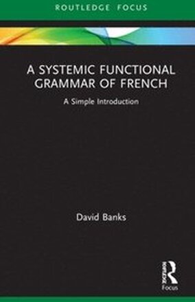 A Systemic Functional Grammar of French