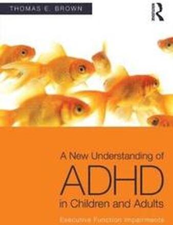 A New Understanding of ADHD in Children and Adults