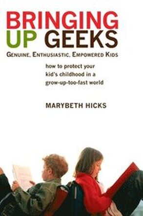 Bringing Up Geeks