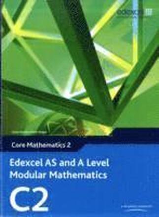 Edexcel AS and A Level Modular Mathematics Core Mathematics 2 C2