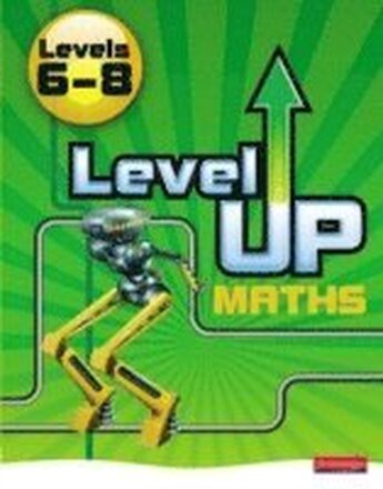 Level Up Maths: Pupil Book (Level 6-8)