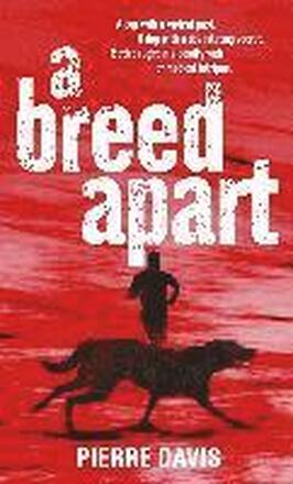 A Breed Apart: A Breed Apart: A Novel