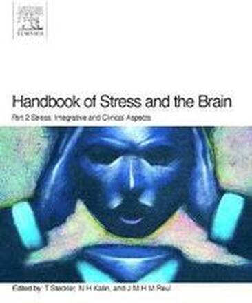 Handbook of Stress and the Brain Part 2: Stress: Integrative and Clinical Aspects