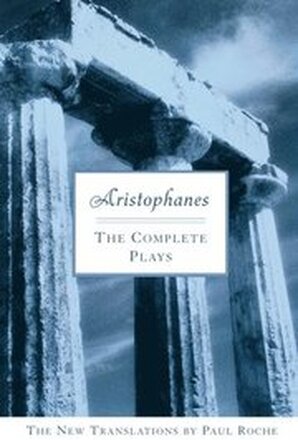 Aristophanes: The Complete Plays