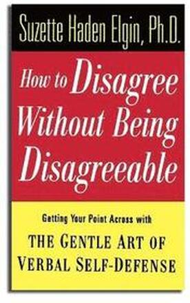 How to Disagree Without Being Disagreeable