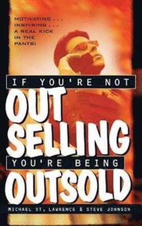 If You're Not Out Selling, You're Being Outsold