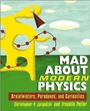 Mad About Modern Physics
