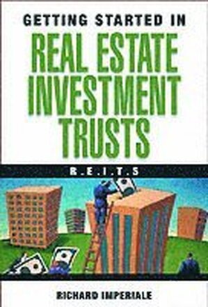 Getting Started in Real Estate Investment Trusts