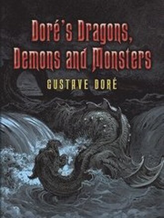 Dore's Dragons, Demons and Monsters