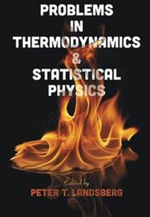 Problems in Thermodynamics and Statistical Physics