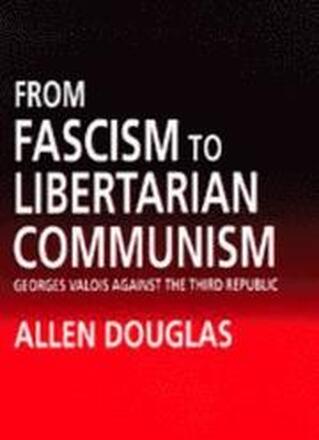 From Fascism to Libertarian Communism
