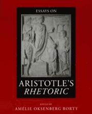 Essays on Aristotle's Rhetoric