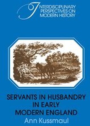 Servants in Husbandry in Early Modern England