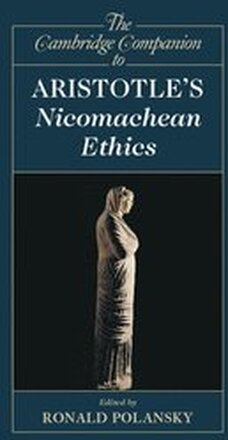 The Cambridge Companion to Aristotle's Nicomachean Ethics