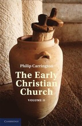 The Early Christian Church: Volume 2, The Second Christian Century