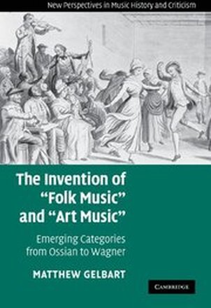 The Invention of 'Folk Music' and 'Art Music