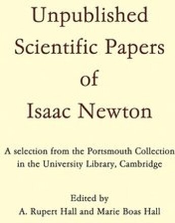 Unpublished Scientific Papers of Isaac Newton