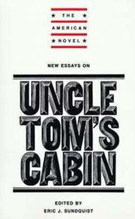 New Essays on Uncle Tom's Cabin