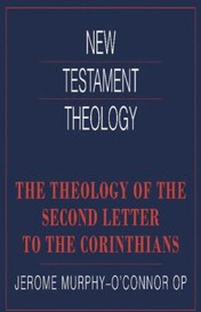 The Theology of the Second Letter to the Corinthians
