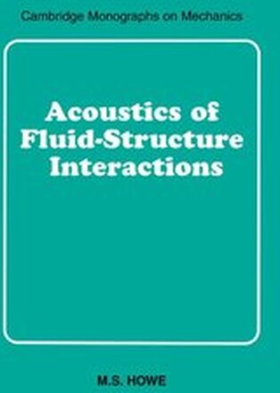 Acoustics of Fluid-Structure Interactions