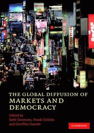 The Global Diffusion of Markets and Democracy